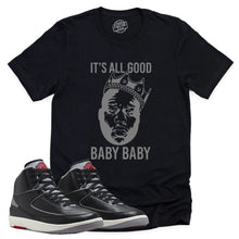 Load image into Gallery viewer, It&#39;s All Good Shirt | Retro Air Jordan 2 Black Cement Sneaker Match Tee