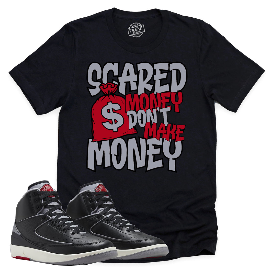 Scared Money Shirt | Retro Air Jordan 2 Black Cement Sneaker Match Tee