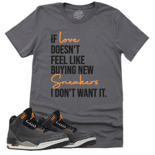 Load image into Gallery viewer, If Love Shirt | Retro Air Jordan 3 Fear Sneaker Match Tee