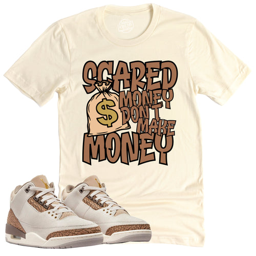 Scared Money Shirt | Retro Air Jordan 3 Palomino Sneaker Match Tee