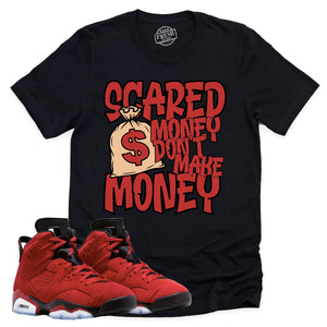 Scared Money Shirt | Retro Air Jordan 6 Toro Bravo Sneaker Match Tee