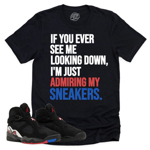 Admiring My Sneakers Shirt | Air Jordan 8 Playoffs Sneaker Match Tee