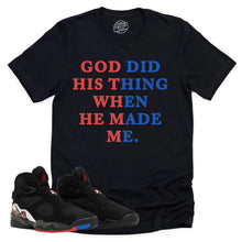 Load image into Gallery viewer, God Did His Thing Shirt | Air Jordan 8 Playoffs Sneaker Match Tee