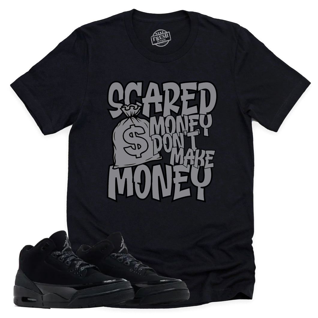 Scared Money Shirt | Retro Air Jordan 3 Black Cat Sneaker Match Tee