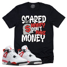 Load image into Gallery viewer, Scared Money Shirt | Retro Air Jordan 4 Red Cement Sneaker Match Tee