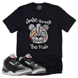 Smile Through The Pain Shirt | Retro Air Jordan 3 Black Cement Sneaker Match Tee