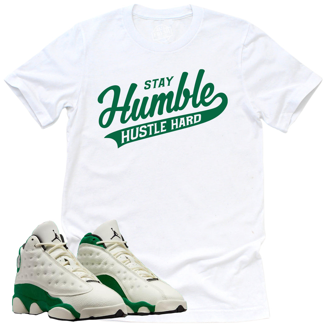 Stay Humble Hustle Hard Shirt | Retro Air Jordan 13 Court Of Legends Sneaker Match Tee