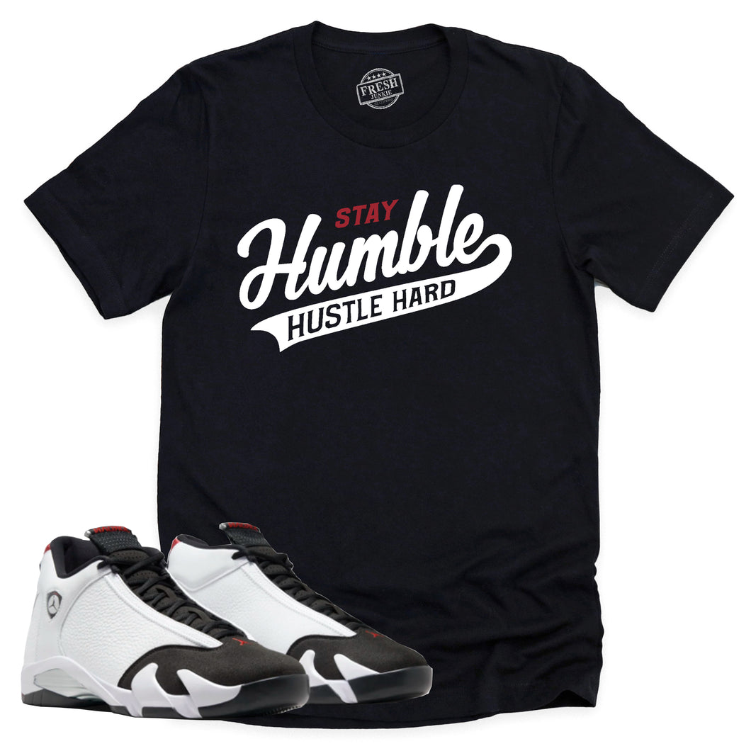 Stay Humble Hustle Hard Shirt | Air Jordan 14 Black Toe Sneaker Match Tee