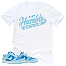 Load image into Gallery viewer, Stay Humble Hustle Hard Shirt | Retro Dunk Low Argon Sneaker Match Tee