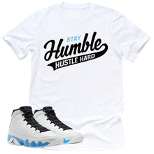 Load image into Gallery viewer, Stay Humble Hustle Hard Shirt | Retro Air Jordan 9 Powder Blue Sneaker Match Tee