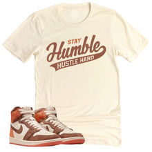 Load image into Gallery viewer, Stay Humble Hustle Hard Shirt | Air Jordan 1 Cacao Sneaker Match Tee