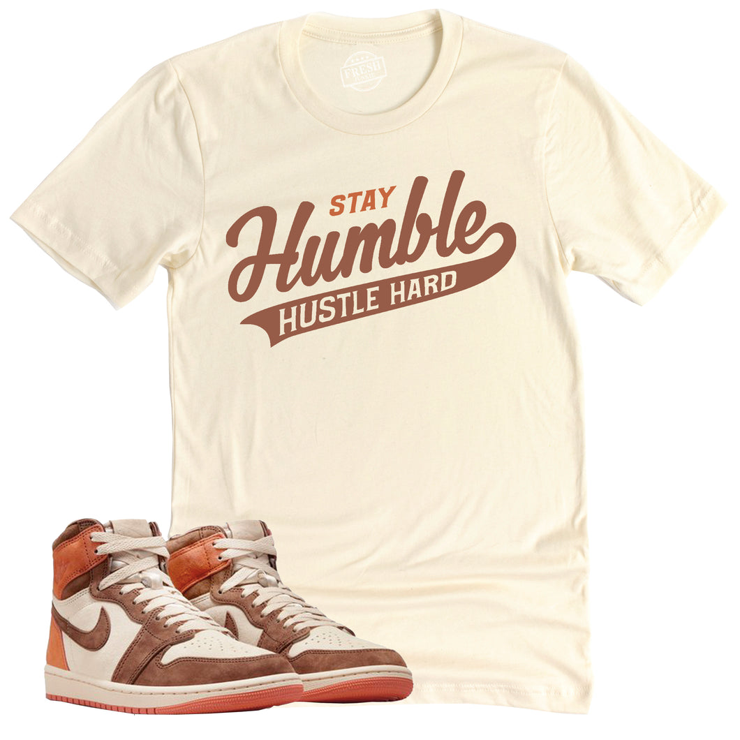 Stay Humble Hustle Hard Shirt | Air Jordan 1 Cacao Sneaker Match Tee