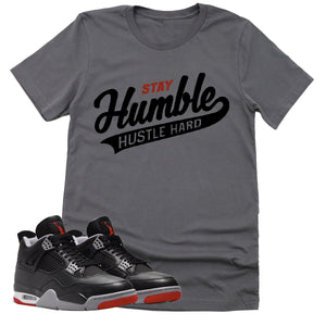 Stay Humble Hustle Hard  Shirt | Retro Air Jordan 4 BRED Reimagined Sneaker Match Tee