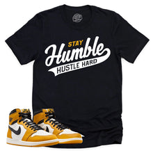 Load image into Gallery viewer, Stay Humble Hustle Hard Shirt | Retro Air Jordan 1 Yellow Ochre Sneaker Match Tee