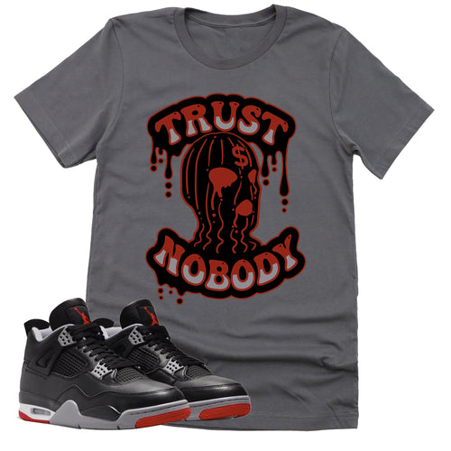 Trust Nobody Shirt | Retro Air Jordan 4 BRED Reimagined Sneaker Match Tee