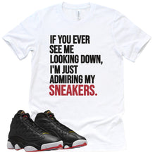 Load image into Gallery viewer, Admiring My Sneakers Shirt | Retro Air Jordan 13 Playoffs Sneaker Match Tee