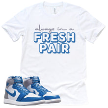 Load image into Gallery viewer, Always In A Fresh Pair Shirt | Retro Air Jordan 1 True Blue Sneaker Match Tee