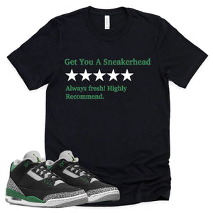 Get You A Sneakerhead Shirt | Retro Air Jordan 3 Pine Green Sneaker Match Tee