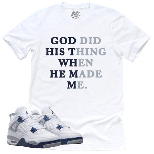 God Did His Thing Shirt | Retro Air Jordan 4 Midnight Navy Sneaker Match Tee