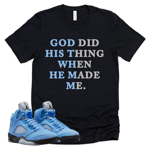 God Did His Thing Shirt | Retro Air Jordan 5 University Blue Sneaker Match Tee