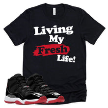 Load image into Gallery viewer, Living My Fresh Life | Retro Air Jordan 11 BRED Sneaker Match Tee