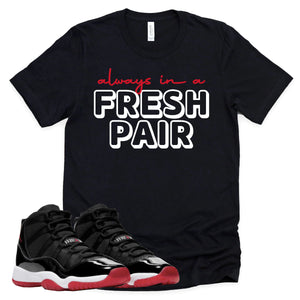 Always In A Fresh Pair | Retro Air Jordan 11 BRED Sneaker Match Tee