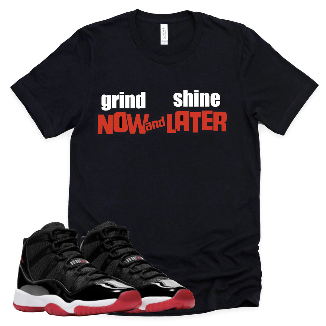 Grind Now Shine Later | Retro Air Jordan 11 BRED Sneaker Match Tee