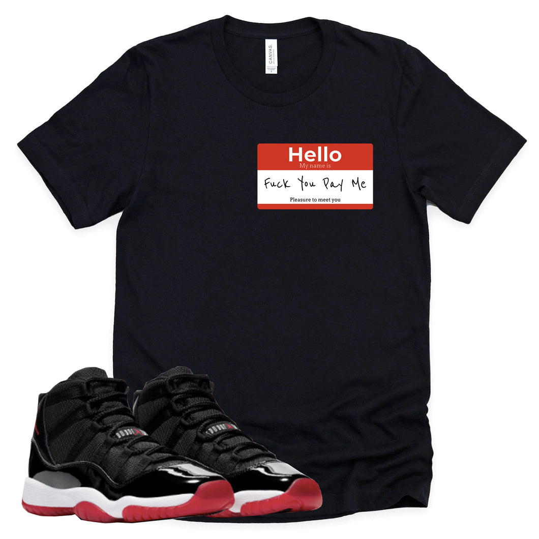 Hello My Name Is | Retro Air Jordan 11 BRED Sneaker Match Tee