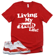 Load image into Gallery viewer, Living My Fresh Life | Retro Air Jordan 11 Cherry Red Sneaker Match Tee