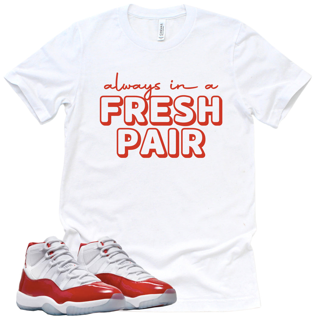 Always In A Fresh Pair | Retro Air Jordan 11 Cherry Red Sneaker Match Tee