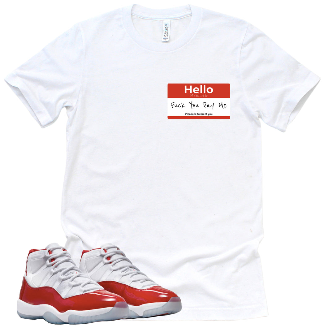 Hello Pay Me | Retro Air Jordan 11 Cherry Red Sneaker Match Tee