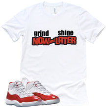 Load image into Gallery viewer, Grind Now And Shine Later | Retro Air Jordan 11 Cherry Red Sneaker Match Tee