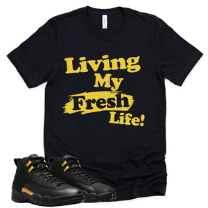 Living My Fresh Life | Retro Air Jordan 12 Black Taxi Sneaker Match Tee