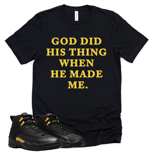 God Did His Thing Shirt | Retro Air Jordan 12 Black Taxi Sneaker Match Tee