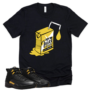 I Got The Juice | Retro Air Jordan 12 Black Taxi Sneaker Match Tee