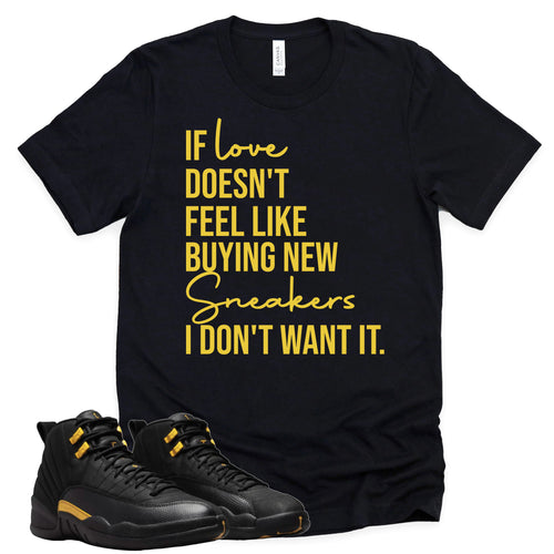 If Love Doesn't Feel Like | Retro Air Jordan 12 Black Taxi Sneaker Match Tee