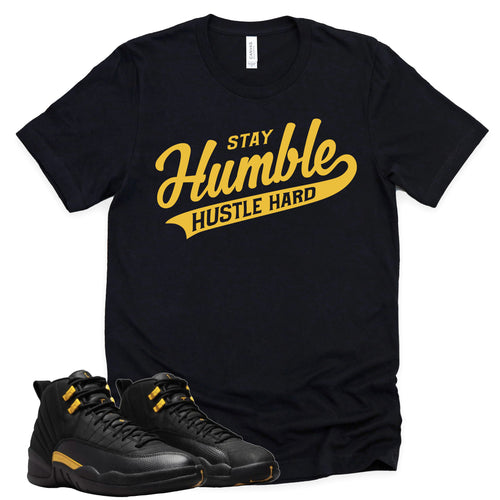 Stay Humble Hustle Hard | Retro Air Jordan 12 Black Taxi Sneaker Match Tee