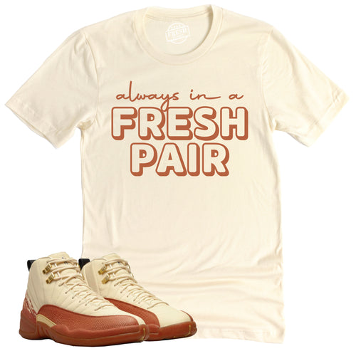 Always In A Fresh Pair Shirt | Retro Air Jordan 12 Eastside Golf Sneaker Match Tee