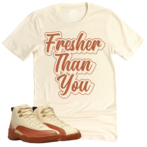 Fresher Than You Shirt | Retro Air Jordan 12 Eastside Golf Sneaker Match Tee