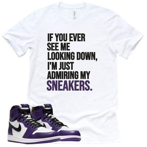 Admiring My Sneakers Shirt | Court Purple 1s Sneaker Match Tee