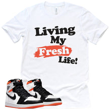 Load image into Gallery viewer, Living My Fresh Life Shirt | Retro Air Jordan 1 Electro Orange Sneaker Match Tee