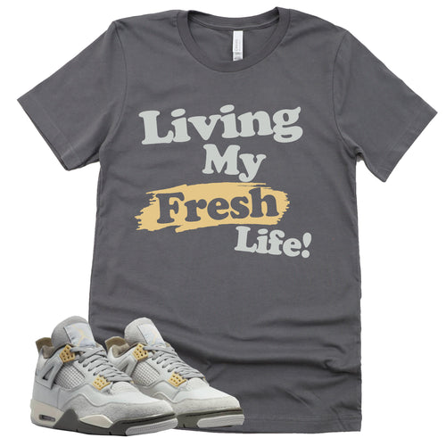 Living My Fresh Life Shirt | Retro Air Jordan 4 Craft Photon Dust Sneaker Match Tee