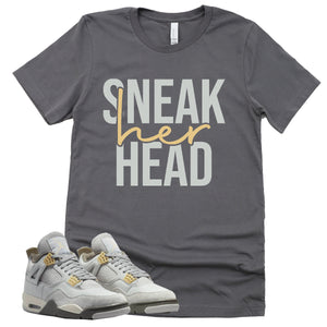 Sneak Her Head Shirt | Retro Air Jordan 4 Craft Photon Dust Sneaker Match Tee