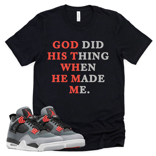 God Did His Thing Shirt | Retro Air Jordan 4 Infrared Sneaker Match Tee