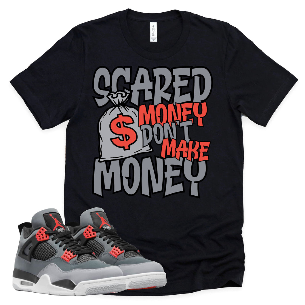 Scared Money Shirt | Retro Air Jordan 4 Infrared Sneaker Match Tee