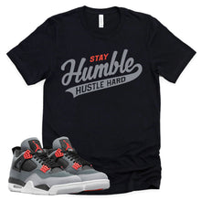 Load image into Gallery viewer, Stay Humble Hustle Hard Shirt | Retro Air Jordan 4 Infrared Sneaker Match Tee