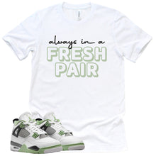 Load image into Gallery viewer, Always In A Fresh Pair Shirt | Retro Air Jordan 4 Oil Green Sneaker Match Tee