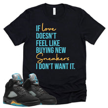 Load image into Gallery viewer, If Love Shirt | Retro Air Jordan 5 Aqua Sneaker Match Tee