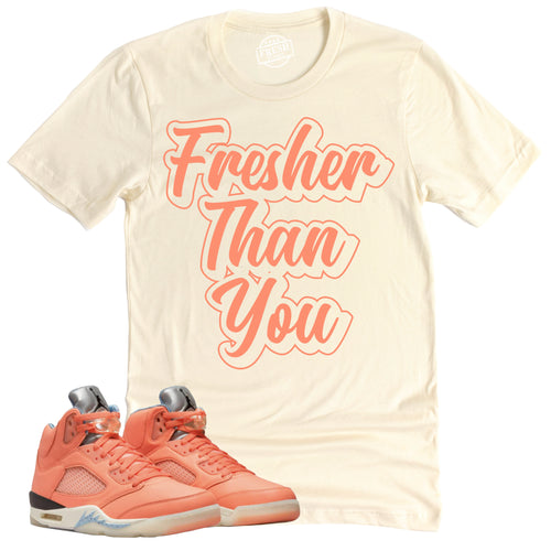 Fresher Than You Shirt | Retro Air Jordan 5 Crimson Bliss Sneaker Match Tee