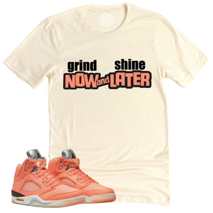 Grind Now Shine Later Shirt | Retro Air Jordan 5 Crimson Bliss Sneaker Match Tee